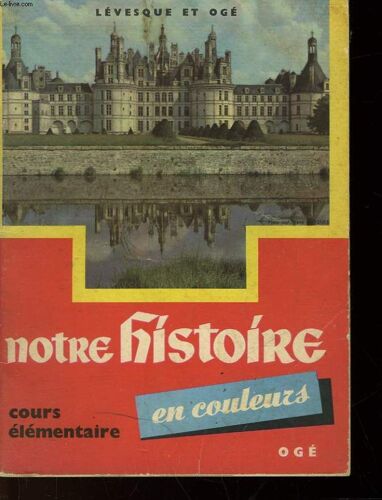 Notre Histoire - Cours Elementaire - En Couleurs