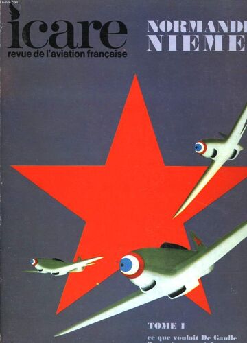 Icare N°62 - Normandie Niemen - Tome I - Ce Que Voulait De Gaulle L'entainement A Ivanovo Les Premiers Disparus