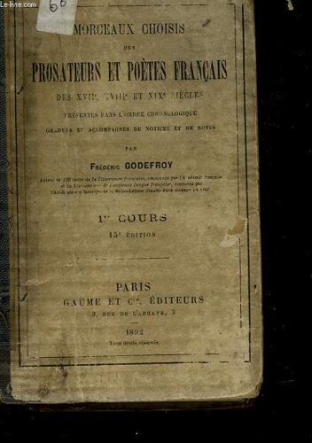 Morceaux Choisis Des Prosateurs Et Poetes Francais Des Xvii°, Xviii° Et Xix° Siecles