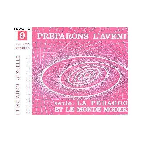 Preparons L'avenir Serie La Pedagogie Et Le Monde Moderne N°9