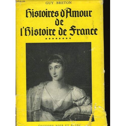 Histoires D'amour De L'histoire De France - Tome Huit