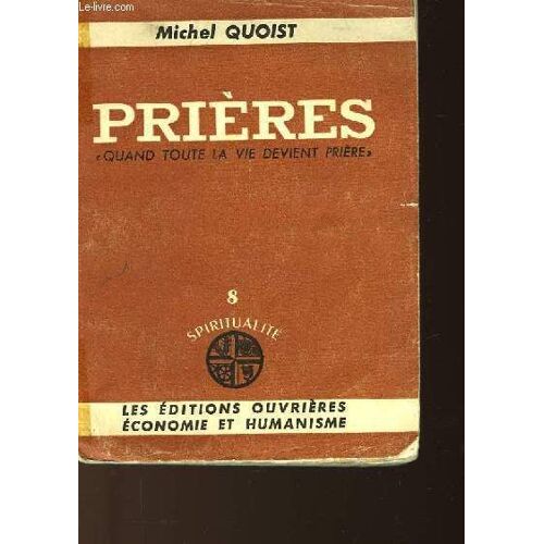 Prieres Quand Toute La Vie Devient Priere - 8 - Spiritualite