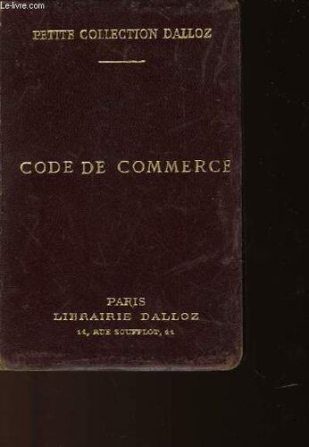 Code De Commerce Suivi Des Lois Commerciales Et Industrielles Avec Annotations D'apres La Doctrine Et La Jurisprudence