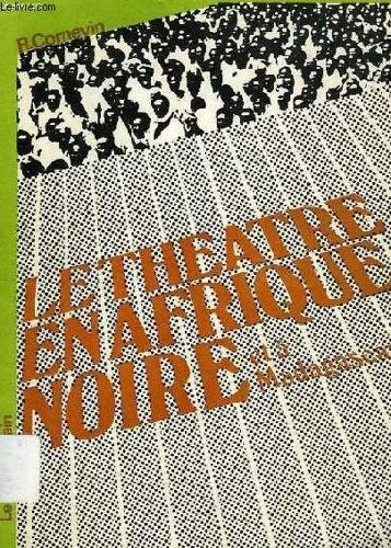 Le Theatre En Afrique Noire Et A Madagascar
