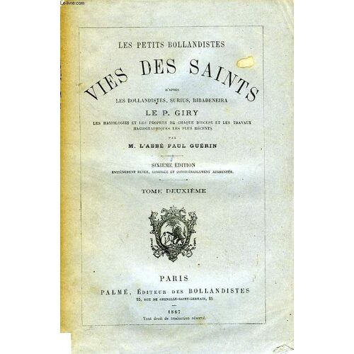 Les Petits Bollandistes, Vies Des Saints, Tome Ii, D'apres Les Bollandistes, Surius, Ribadeneira, Le P. Giry, Etc