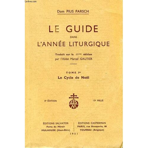 Le Guide Dans L'annee Liturgique, Tome I, Le Cycle De Noel