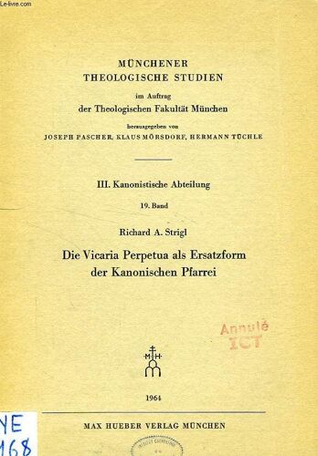 Die Vicaria Perpetua Als Ersatzform Der Kanonischen Pfarrei, Eine Kanonistische Untersuchung