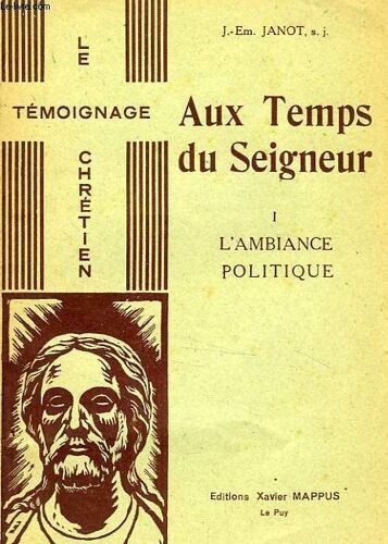 Aux Temps Du Seigneur, I. L'ambiance Politique