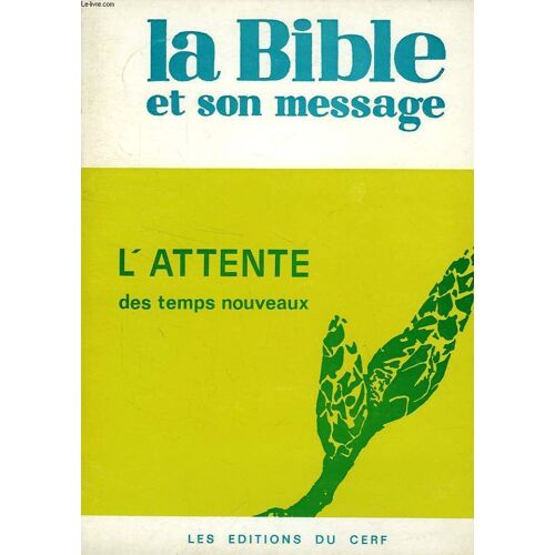 La Bible Et Son Message, Recueil N° 7, N° 72-80, 1974, L'attente Des Temps Nouveaux