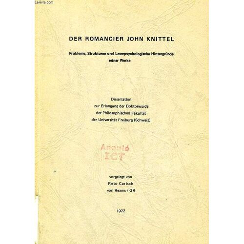 Der Romancier John Knittel, Probleme, Strukturen Une Leserpychologische Hintergrunde Seiner Werke (Dissertation)