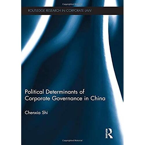 The Political Determinants Of Corporate Governance In China