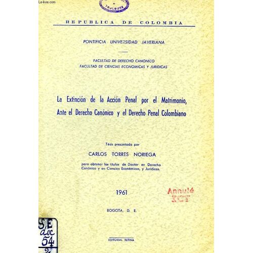 La Extincion De La Accion Penal Por El Matrimonio, Ante El Derecho Canonico Y El Derecho Penal Colombiano