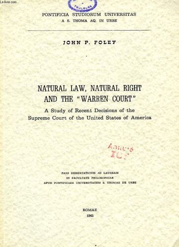Natural Law, Natural Right And The 'warren Court', A Study Of Recent Decisions Of The Supreme Court Of The United States Of America