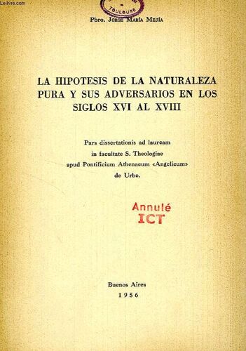 La Hipotesis De La Naturaleza Pura Y Sus Adversarios En Los Soglos Xvi Al Xviii