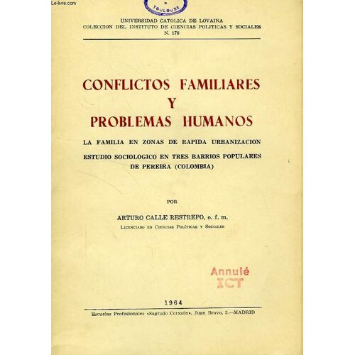 Conflictos Familiares Y Problemas Humanos, La Familia En Zonas De Rapida Urbanizacion, Estudio Sociologico En Tres Barrios Populares De Pereira (Colombia)