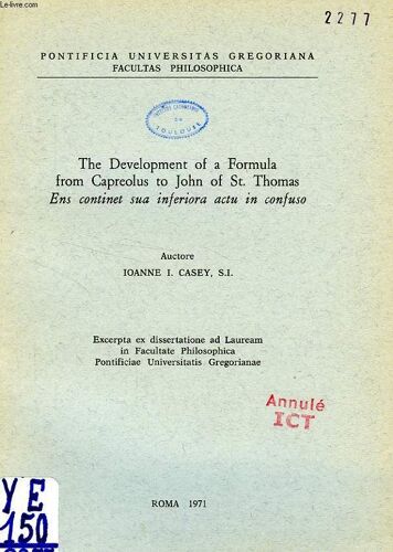The Development Of A Formula From Capreolus To John Of St. Thomas, 'ens Continet Sua Inferiora Actu In Confuso'