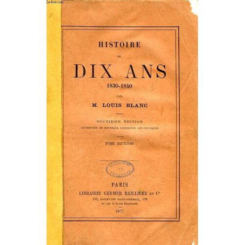 Histoire De Dix Ans, 1830-1840, Tome Ii