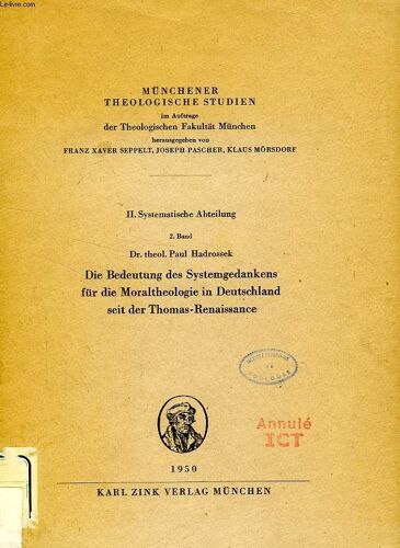 Die Bedeutung Des Systemgedankens Fur Die Moraltheologie In Deutschland Seit Der Thomas-Renaissance