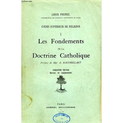 Cours Superieur De Religion, I. Les Fondements De La Doctrine Catholique