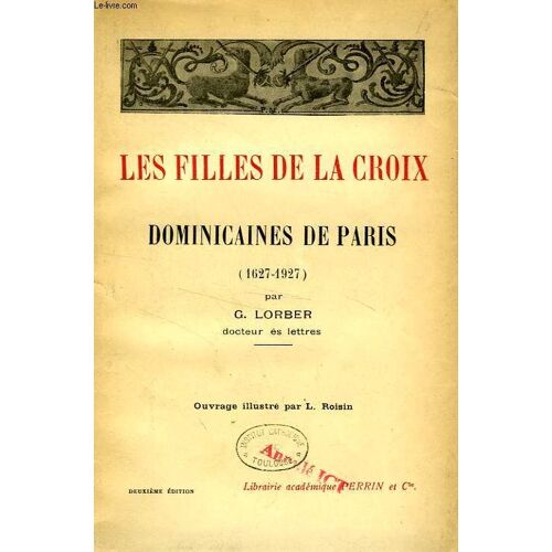 Les Filles De La Croix, Dominicaines De Paris (1627-1927)