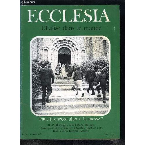 Ecclesia, Lectures Chrétiennes N° 248 - Faut-Il Encore Aller A La Messe ? Entretien De Bruno Lagrange Avec Yvonne Chauffin, La Psychanalyse Et La Conscience Chrétienne Par Le Docteur Eck, Le Bon(...)