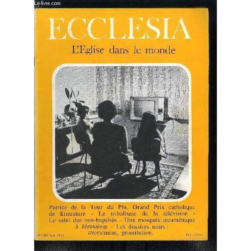 Ecclesia, Lectures Chrétiennes N° 267 - Patrice De La Tour Pin, Grand Prix Catholique De Littérature Par A. Guissard Et Daniel Rops, Sur Les Croyants En Urss Par Jacques Loew, Querelles Sur L(...)