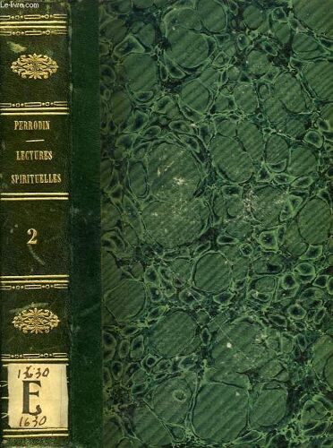 Lectures Spirituelles A L'usage Des Ecclesiastiques Qui Exercent Le Saint Ministere Et Des Eleves Des Grands Seminaires, Tome Ii