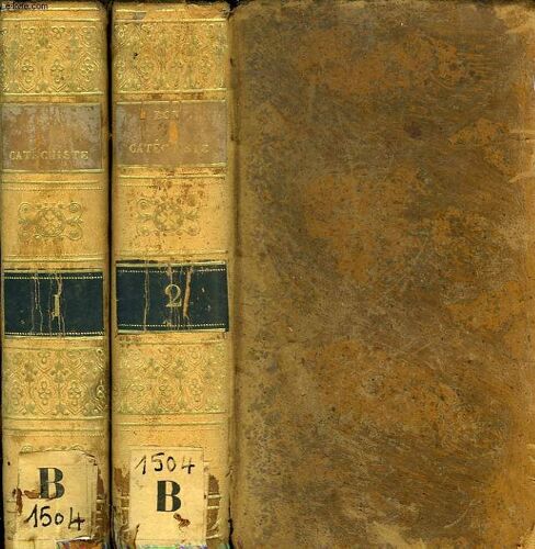 Le Bon Catechiste, Ou Manuel Des Moyens Preparatoires Et Pratiques, Dont Un Catechiste A Besoin Pour Exercer Dignement Sa Fonction, 2 Tomes