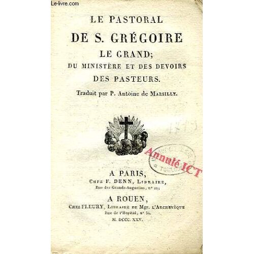 Le Pastoral De S. Gregoire Le Grand, Du Ministere Et Des Pouvoirs Des Pasteurs