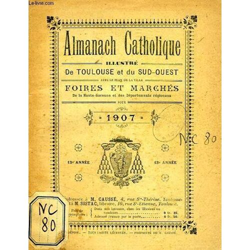 Almanach Catholique Illustre De Toulouse Et De La Region Du Sud-Ouest, 13e Annee, 1907