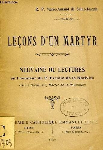 Lecons D'un Martyr, Neuvaine Ou Lectures En L'honneur Du P. Firmin De La Nativite