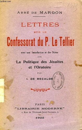 Lettres Sur Le Confessorat Du P. Le Tellier