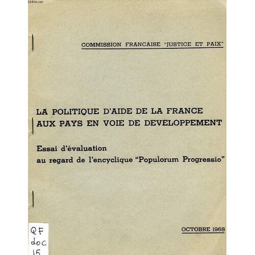 La Politique D'aide De La France Aux Pays En Voie De Developpement, Essai D'evaluation Au Regard De L'encyclique 'populorum Progressio'