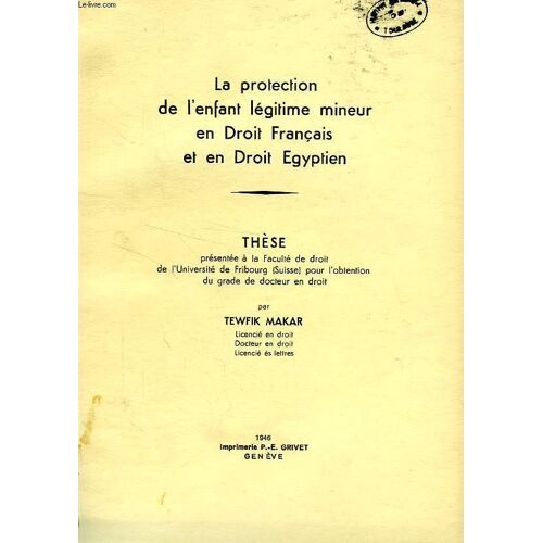 La Protection De L'enfant Legitime Mineur En Droit Francais Et En Droit Egyptien (These)