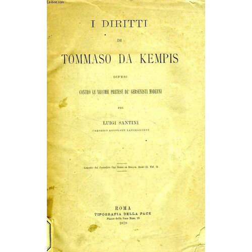 I Diritti Di Tommaso Da Kempis Difesi Contro Le Vecchie Pretese De' Gersenisti Moderni