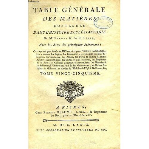 Table Generale Des Matieres Contenues Dans L'histoire Ecclesiastique, Tome Xxv