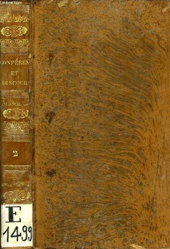 Conferences Et Discours Sur Divers Points De Morale, A L'usage De Mm. Les Ecclesiastiques, Tome Ii