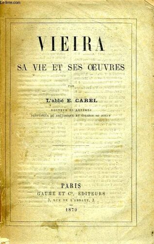 Vieira, Sa Vie Et Ses Oeuvres