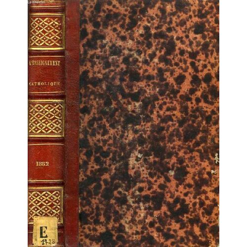 L'enseignement Catholique, Journal Des Predicateurs, Xiie Annee, 1862