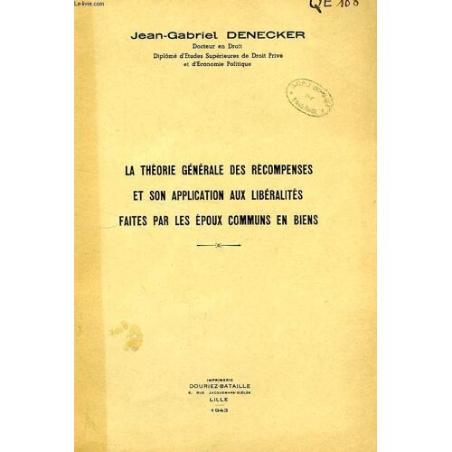 La Theorie Generale Des Recompenses Et Son Application Aux Liberalites Faites Par Les Epoux Communs En Biens