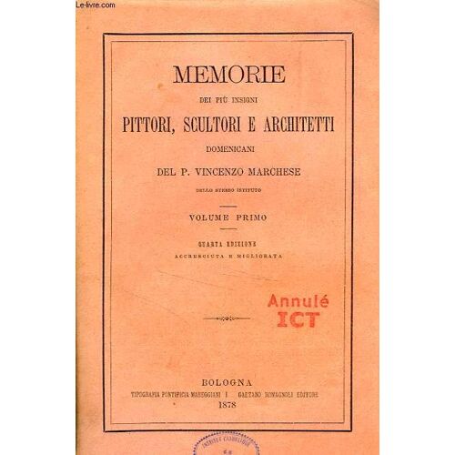 Memorie Dei Piu Insigni Pittori, Scultori E Architetti Domenicani, Vol. I