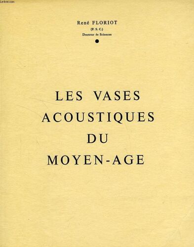 Les Vases Acoustiques Du Moyen-Age