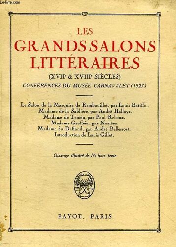Les Grands Salons Litteraires (Xviie Et Xviiie Siecles), Conferences Du Musee Carnavalet (1927)
