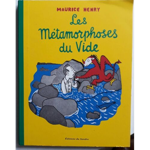 Maurice Henry Les Métamorphoses Du Vide Réédition Ed Du Sandre