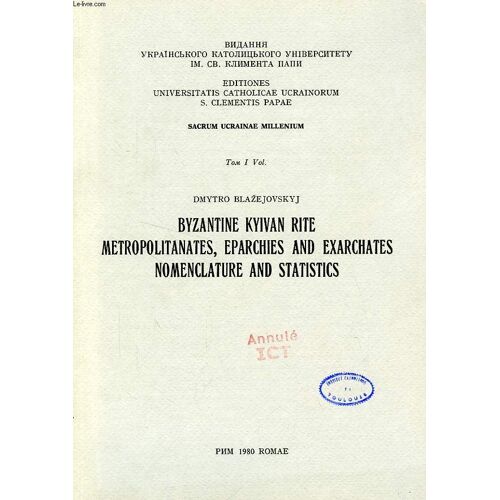 Byzantine Kyivan Rite Metyropolitanates, Eparchies And Exarchates Nomenclature And Statistics