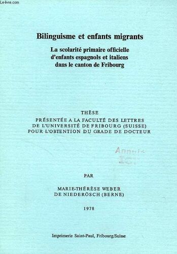 Bilinguisme Et Enfants Migrants, La Scolarite Primaire Officielle D'enfants Espagnols Et Italiens Dans Le Canton De Fribourg (These)