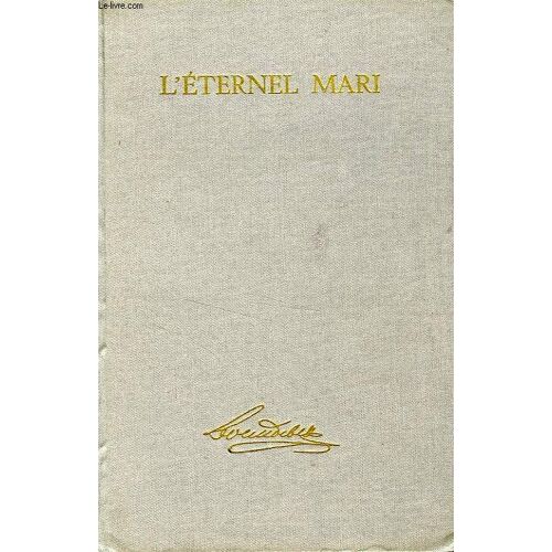 L'eternel Mari, Suivi De Un Coeur Faible