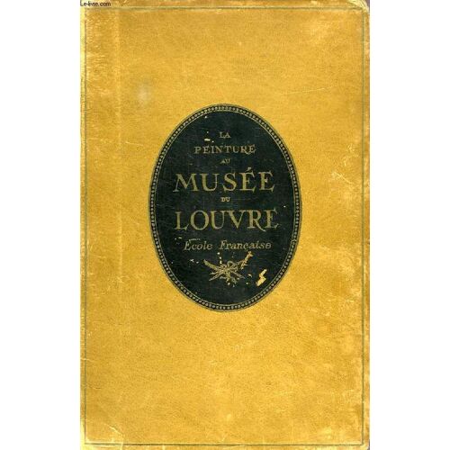 La Peinture Au Musee Du Louvre, 2 Tomes