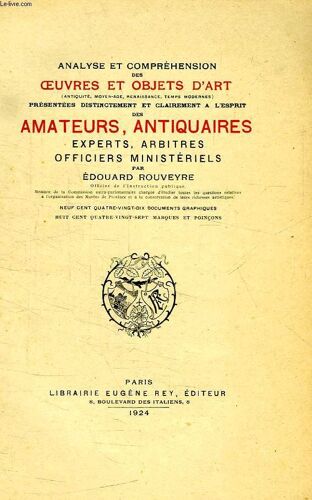 Analyse Et Comprehension Des Oeuvres Et Objets D'art Presentees Distinctement Et Clairement A L'esprit Des Amateurs, Antiquaires, Experts, Arbitres, Officiers Ministeriels, Tome 1