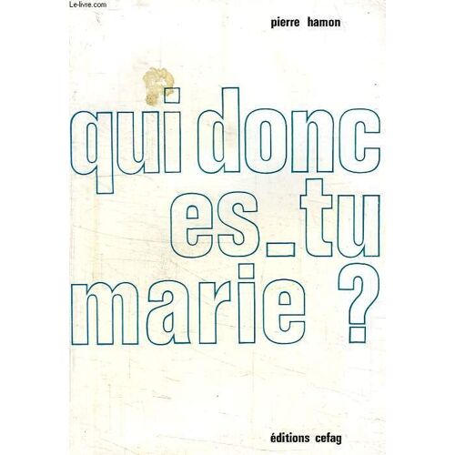 Qui Donc Es-Tu Marie ?